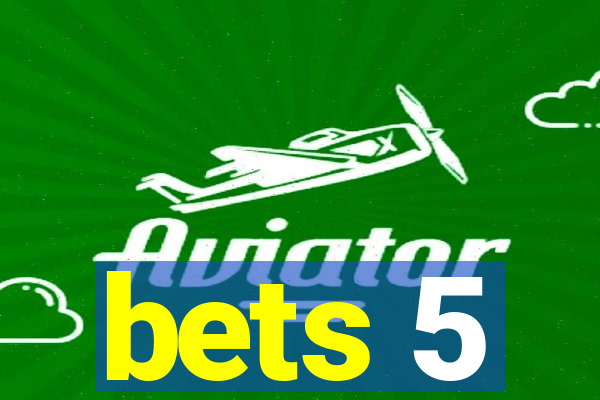 bets 5